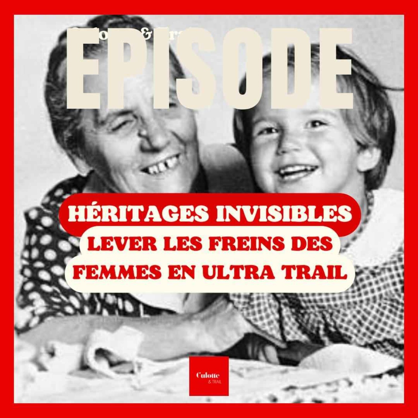EP 80 "Héritages invisibles" Lever les freins des femmes en ultratrail. episode artwork