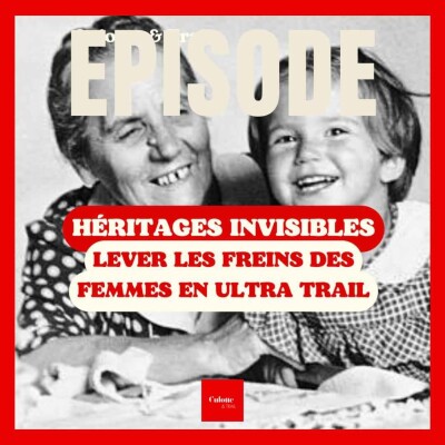EP 80 "Héritages invisibles" Lever les freins des femmes en ultratrail. cover