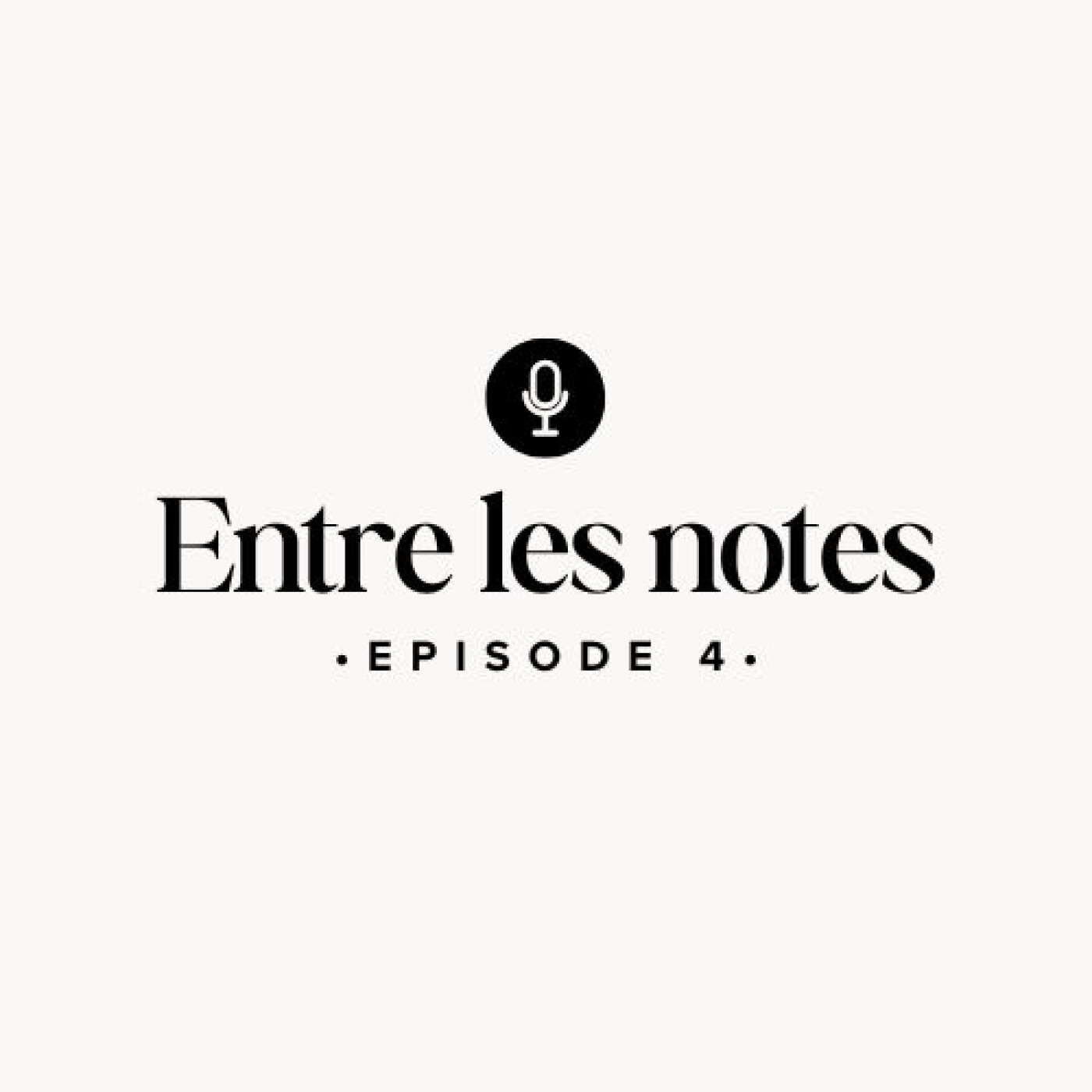 Entre les notes E4 (Ce qu'on ne dit pas pour tenir debout) episode artwork