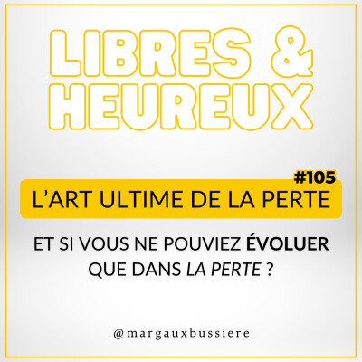 #105 - L'art de la PERTE au service de votre APPRENTISSAGE et votre EVOLUTION intérieure 🧑‍🎓 cover