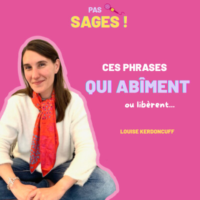 EP9 - Ces phrases qui abîment ou libèrent -  Louise Kerdoncuff cover