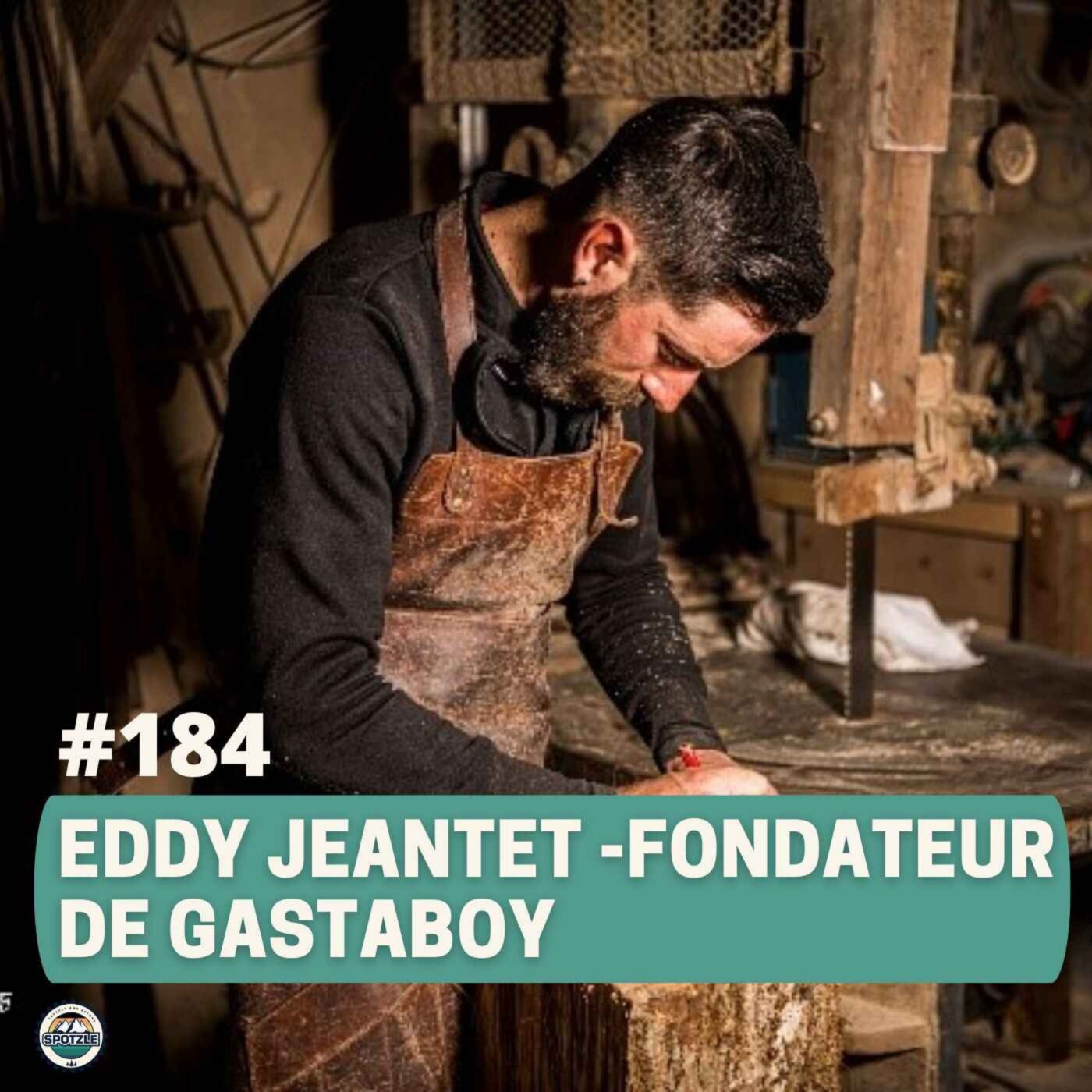 Episode 184 - Eddy Jeantet - Fondateur de Gastaboy episode artwork