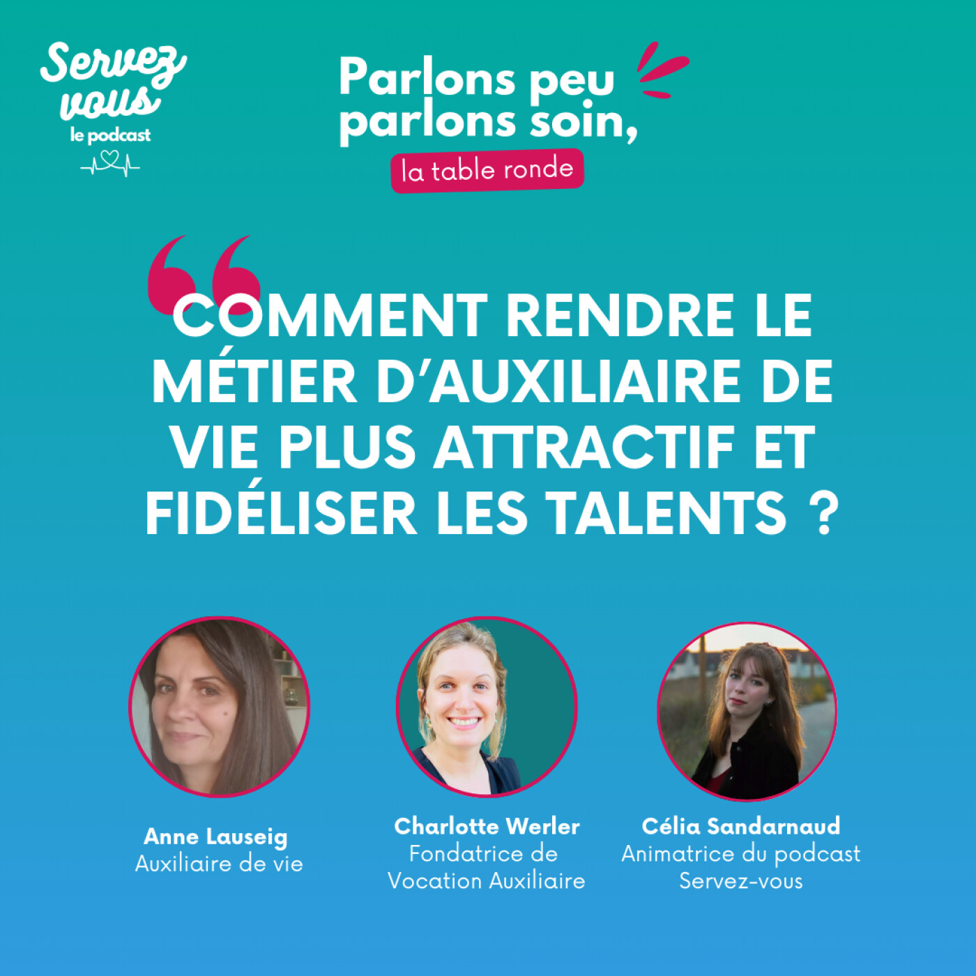#02 - Parlons peu, parlons soin : Comment rendre le métier d'auxiliaire de vie plus attractif et fidéliser les talents ?