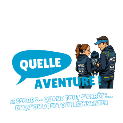 Episode 2 - Quand tout s’arrête… et qu’on doit tout réinventer cover