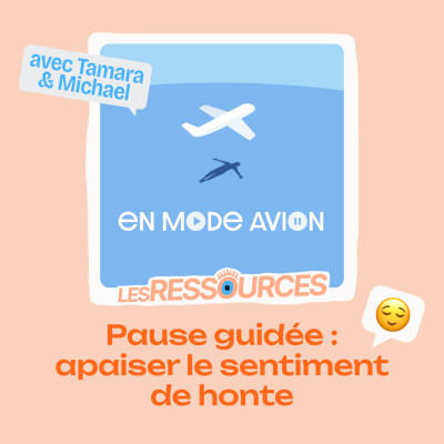 Ressource • Apaiser le sentiment de honte | En mode avion cover