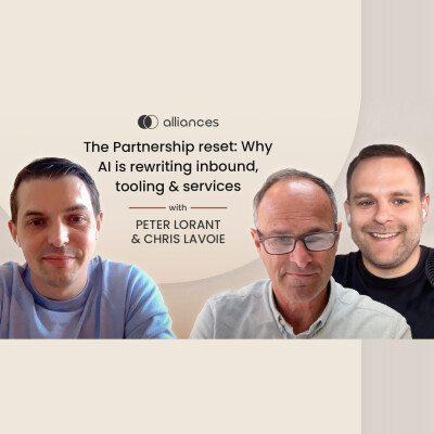 The Partnership reset: Why AI is rewriting inbound, tooling & services - Peter Lorant & Chris Lavoie cover