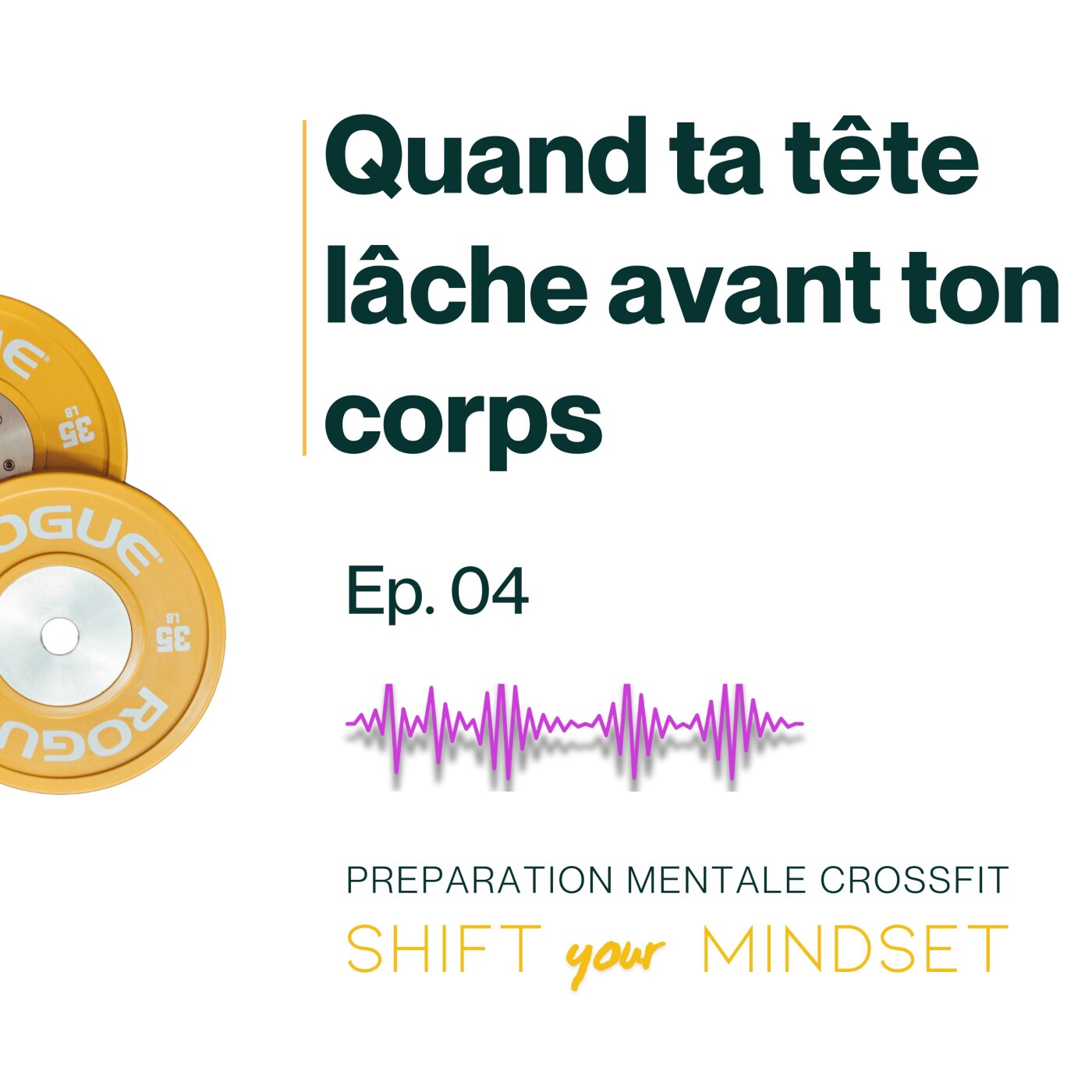 SHIFT YOUR MINDSET - Préparation mentale pour coachs et athlètes CrossFit