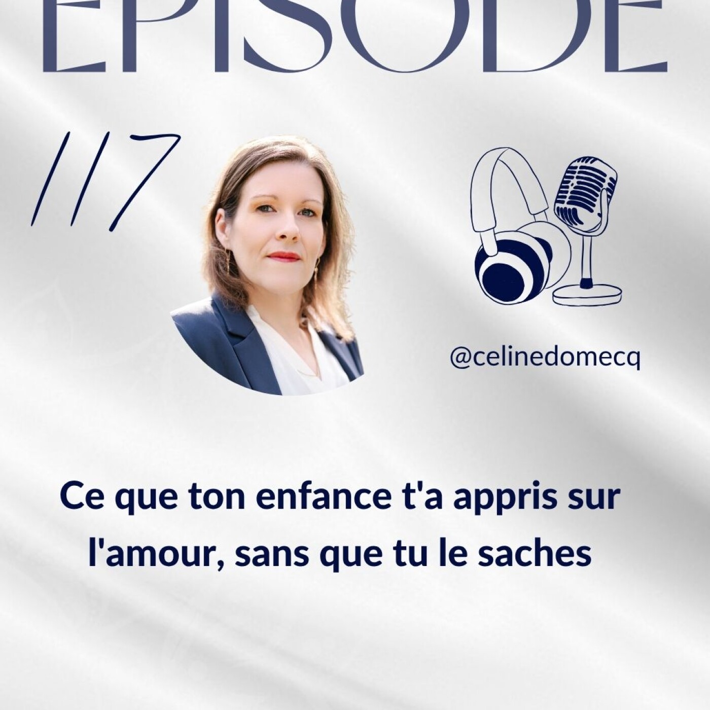 Ce que ton enfance t'a appris sur l'amour, sans que tu le saches episode artwork