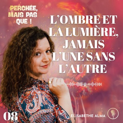 8. Évolution spirituelle : l'ombre et la lumière, jamais l'une sans l'autre cover