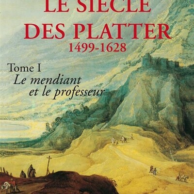 Archives sonores - Emmanuel Le Roy Ladurie - Le siècle des Platter : Le mendiant et le professeur cover