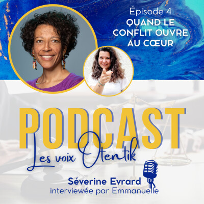 Episode 4 - Quand le conflit ouvre au coeur, avec Séverine Evrard cover