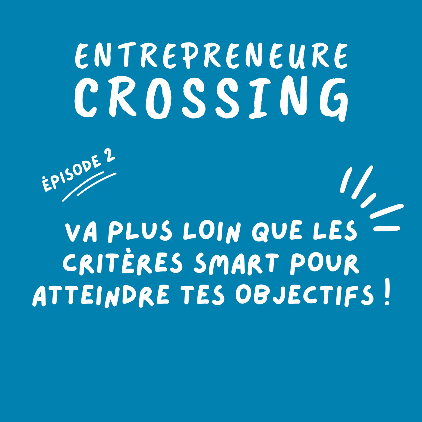 2 . Va plus loin que les critĂšres SMART pour atteindre tes objectifs !