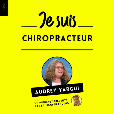 Audrey Yargui, Chiropracteur | Ep 5 cover