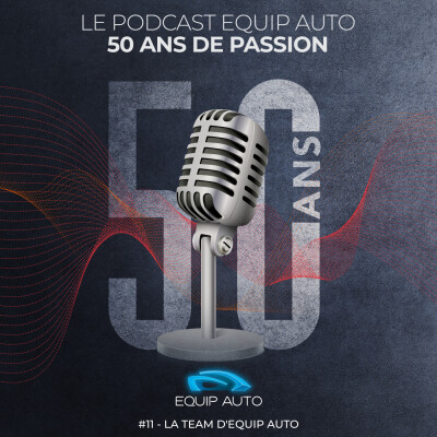 EQUIP AUTO, "50 ans de passion". #11 - La team d’EQUIP AUTO cover