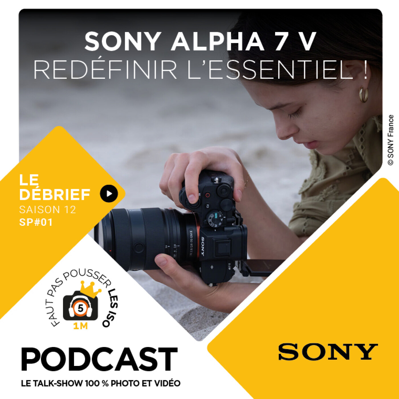 SPE 1201 - LE DÉBRIEF - SONY A7 V : REDÉFINIR L'ESSENTIEL !