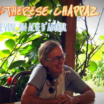 Rencontre avec Marie-Thérèse Chappaz : Le vin, un acte d’amour cover
