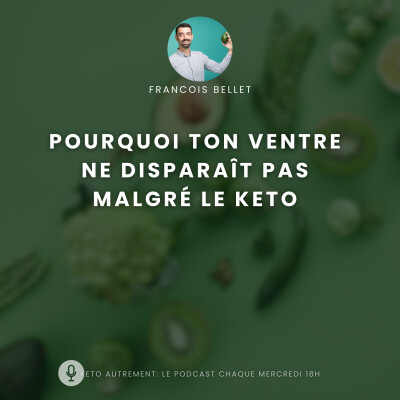 #026 - Pourquoi ton ventre ne disparaît pas malgré le keto cover