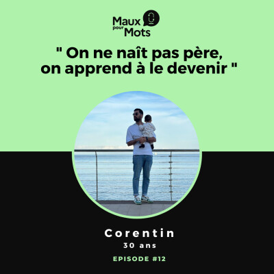 La paternité, ce rôle dont on parle peu, avec Corentin #12 cover