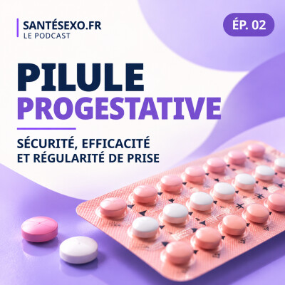 02 - Pilule progestative : sécurité, efficacité et rigueur de prise cover