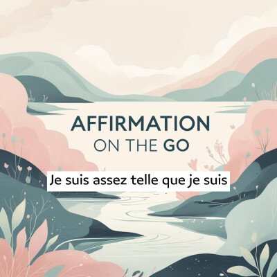 137. Feel Boost - Affirmation On The Go: je suis assez telle que je suis cover