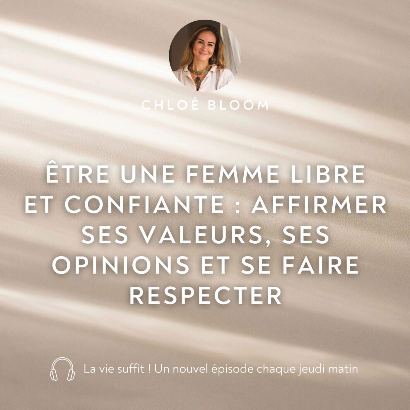 Être une femme libre et confiante : Affirmer ses valeurs, ses opinions et se faire respecter
