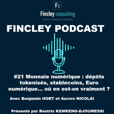 #21 Monnaie numérique : dépôts tokenisés, stablecoins, euro numérique… où en est-on vraiment ? (Benjamin Hort et Aurore Nicolai) cover