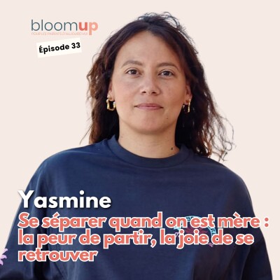 Yasmine - Se séparer quand on est mère : la peur de partir, la joie de se retrouver (@bonjourlasmala) cover