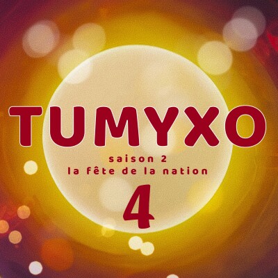 Tumyxo - La Fête de la Nation - épisode 4 cover