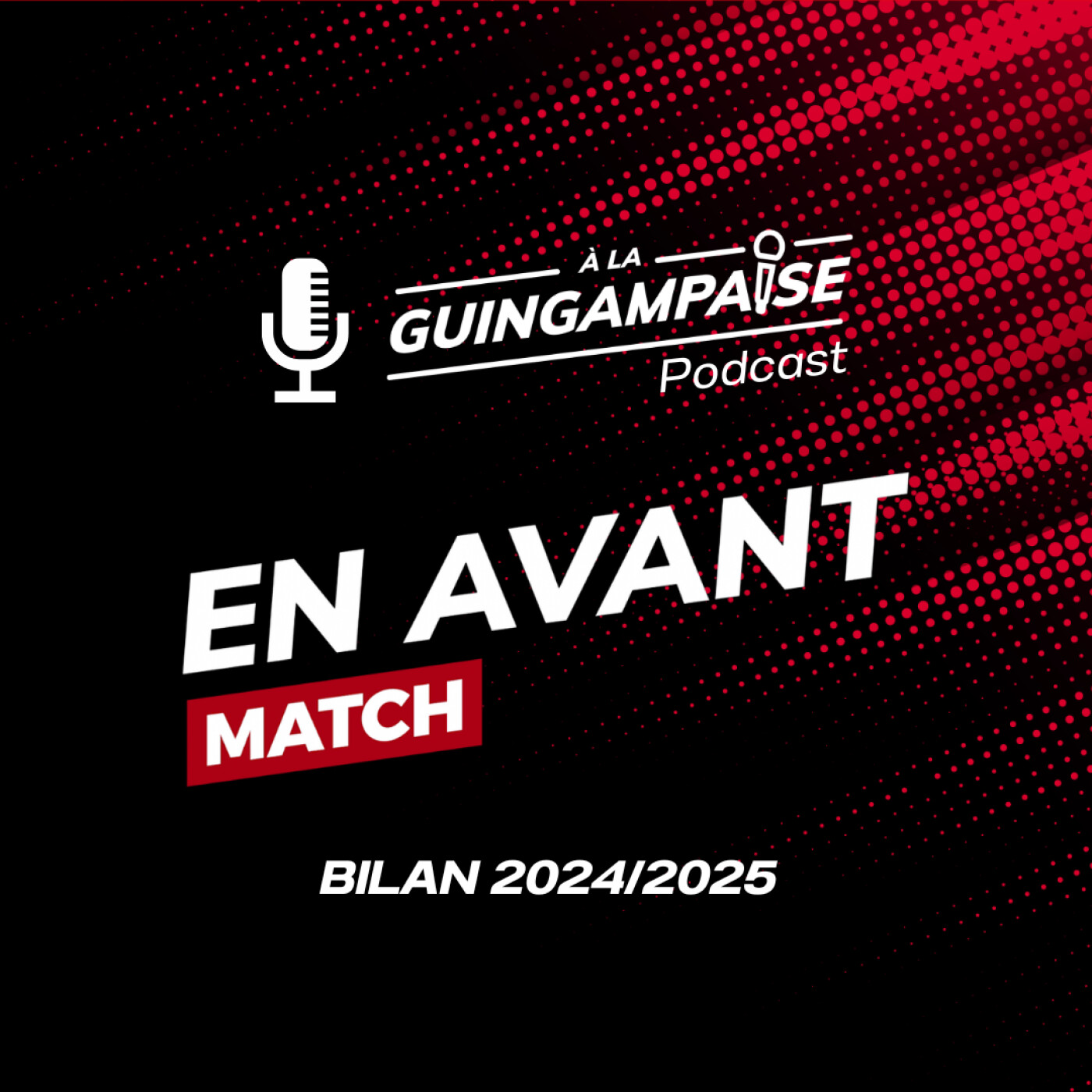 En Avant Match %2348 : Bilan de la saison 2024/2025