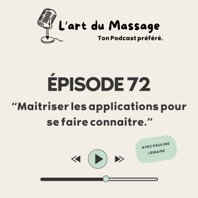 Épisode 72 - Maitriser les applications pour se faire connaitre. cover