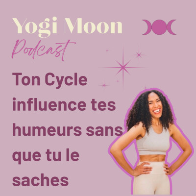Ep 5. Ton Cycle influence tes humeurs sans que tu le saches cover