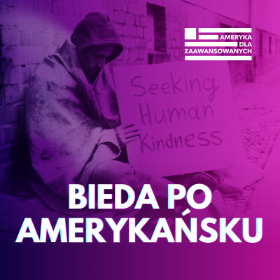 BIEDA W USA dotyka nawet osoby z doktoratem. Jak brutalny system wyzysku zastąpił amerykański sen? cover