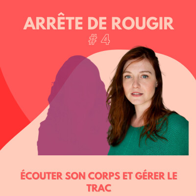 4. Gérer le trac avant de monter sur scène (avec Louise Daquin, Comédienne) cover