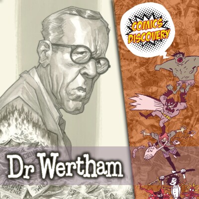 Dr Wertham : l’homme qui a failli tuer les comics – ComicsDiscovery S10E02 cover