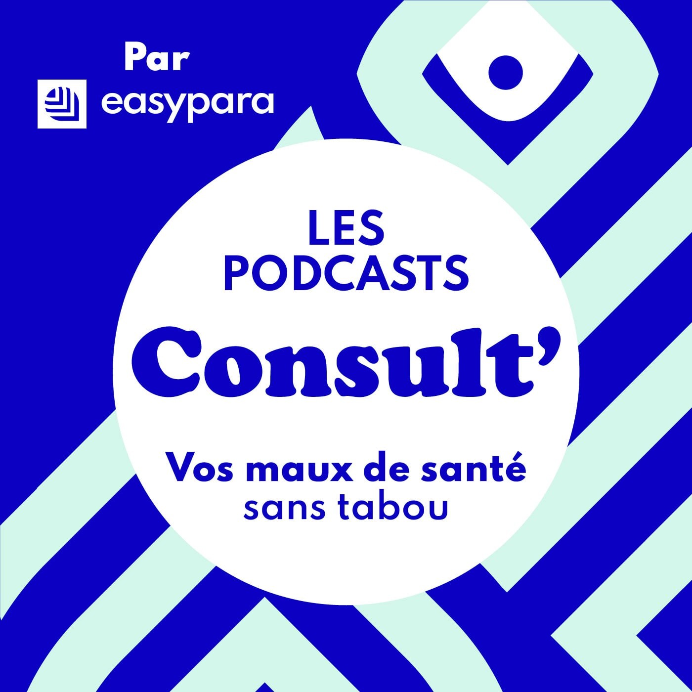 Consult\' - le podcast sans tabou d\'Easypara