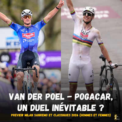 Vélo Podcast n°128 : Van der Poel - Pogacar, un duel inévitable ? Preview de Milan Sanremo et de la saison des classiques 2026 ! cover