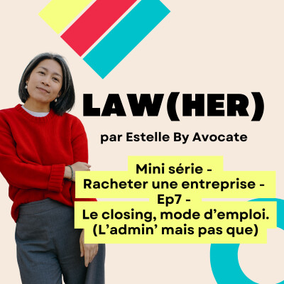 Mini-série - Racheter une boîte - Ep.7 Le closing, mode d'emploi (L'admin' mais pas que) cover