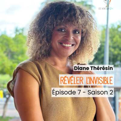 Diane Thérésin - Révéler l’invisible - Saison 2 Ep 7 cover