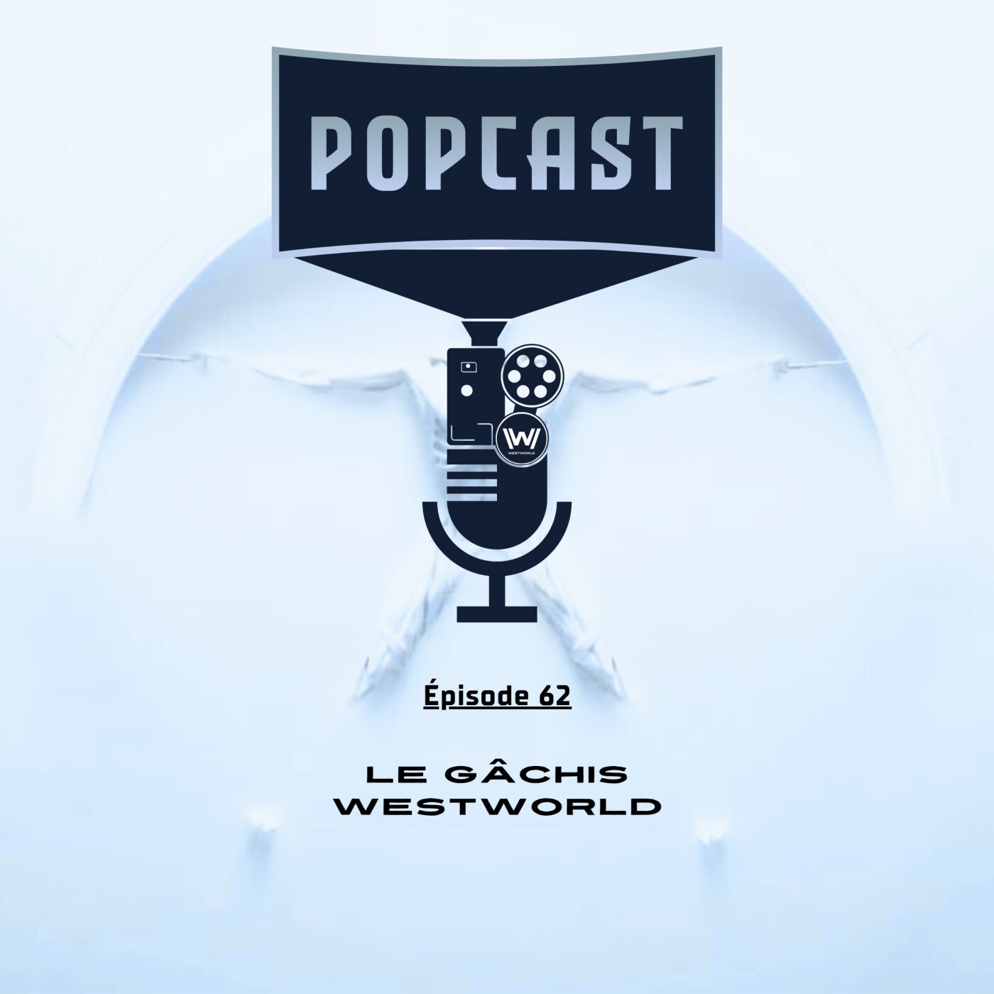 EP 62 : Le gâchis WestWorld
