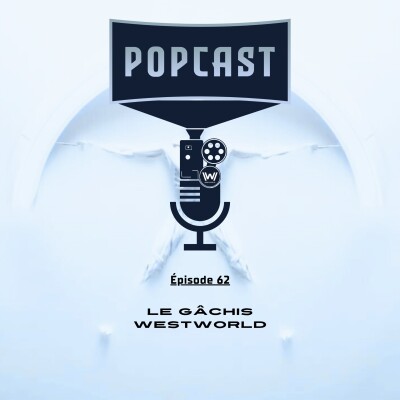 EP 62 : Le gâchis WestWorld cover