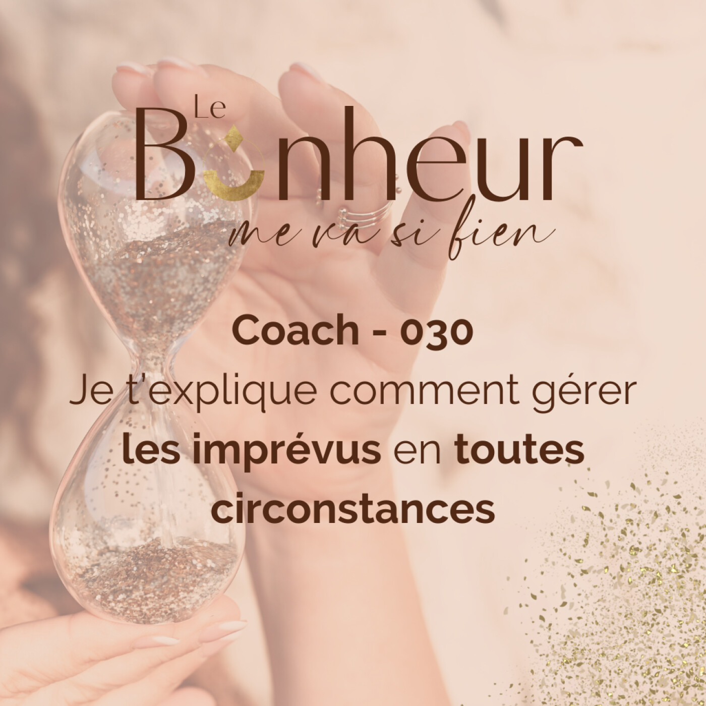 Coach 030 : Je t’explique comment gérer les imprévus en toutes circonstances episode artwork