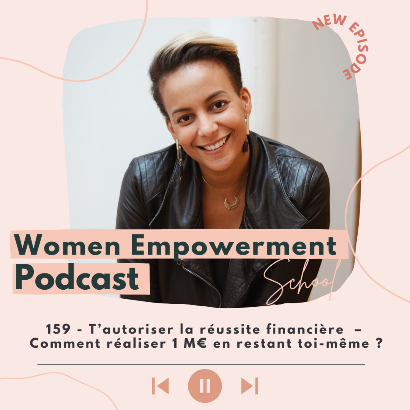 159. T’autoriser la réussite financière  –  Comment réaliser 1 M€ en restant toi-même ? episode artwork