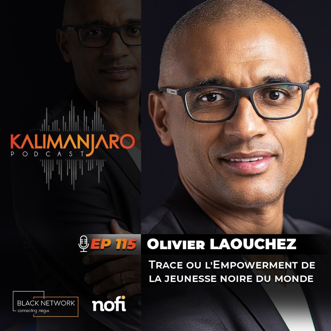 Episode #115 avec Olivier LAOUCHEZ: Trace ou l'Empowerment de la jeunesse noire dans le monde episode artwork