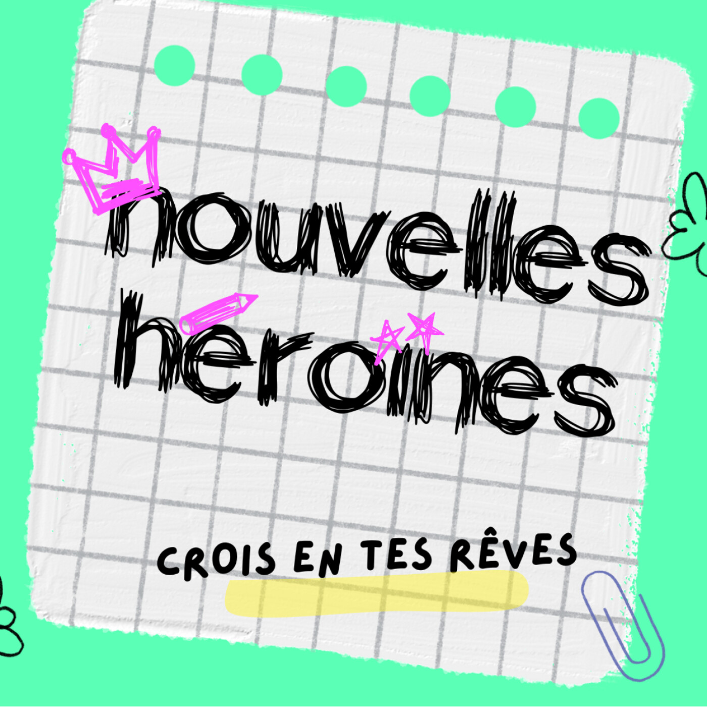 Nouvelles Héroïnes, des histoires vraies de femmes inspirantes pour grandir en confiance