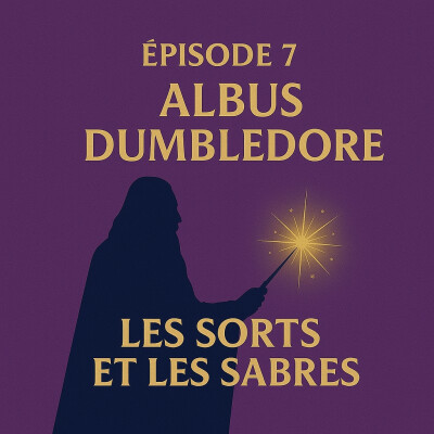 Épisode 7 : Albus Dumbledore cover
