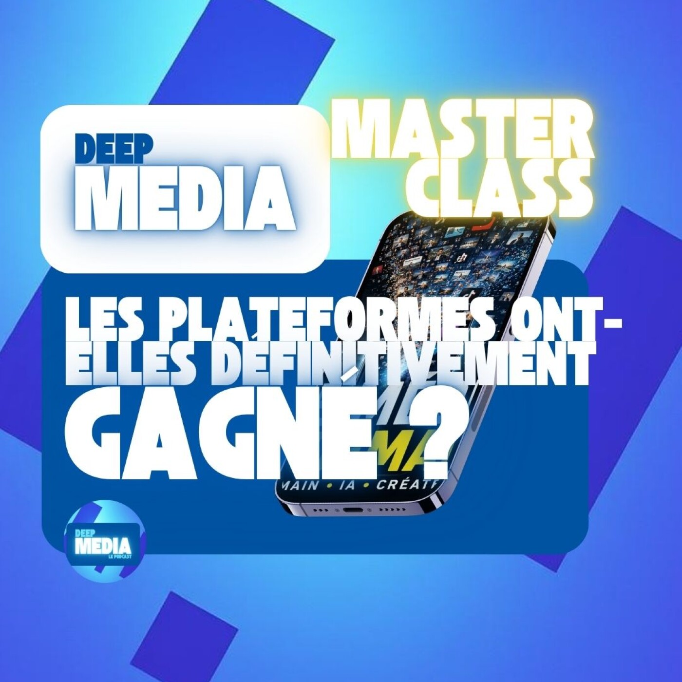 🧠 Masterclass : Les plateformes ont-elles définitivement gagné ? - Deep Media 🎧 episode artwork