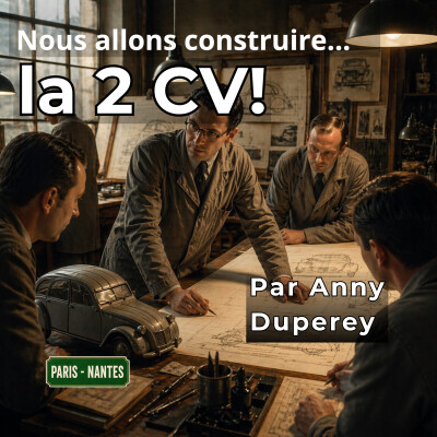 L'incroyable histoire méconnue de la création de la 2 CV I Par Anny Duperey cover