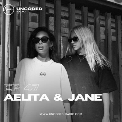 EP47 — Uncoded Radio presents Switch Code: Podcast DJ — Aelita & Jane [Minimal House] cover