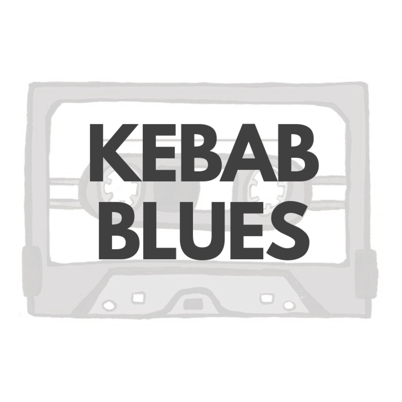 Kebab blues Kebab blues