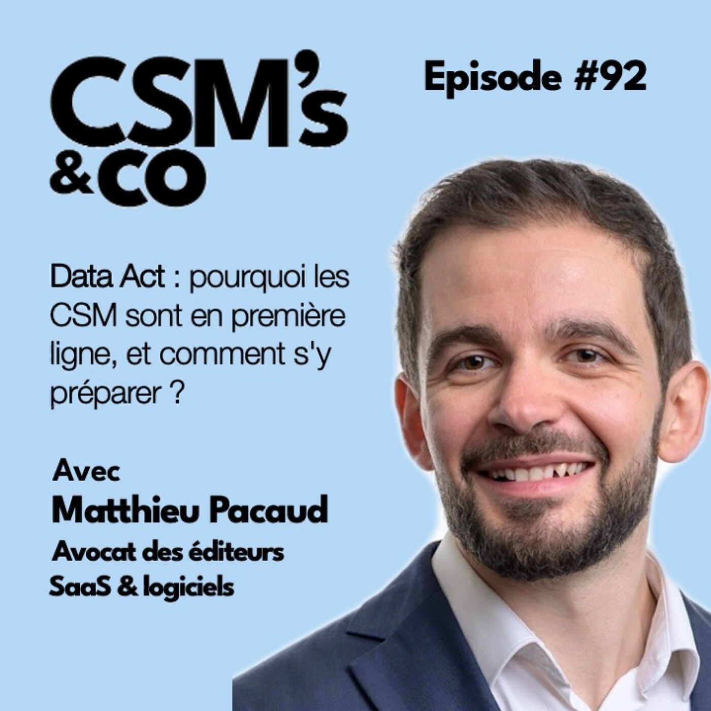 #92 Data Act : pourquoi les CSM sont en première ligne, et comment s'y préparer ? Avec Matthieu Pacaud, avocat des éditeurs SaaS